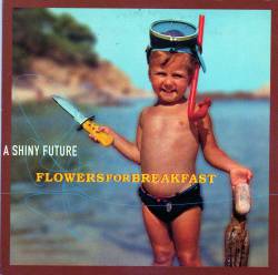 Flowers For Breakfast : A Shiny Future